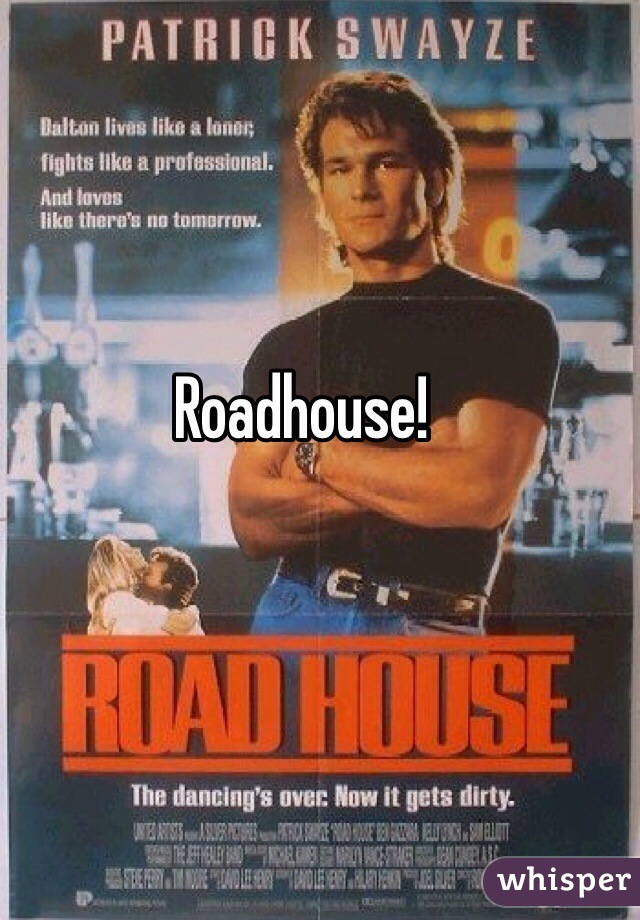 Roadhouse!
