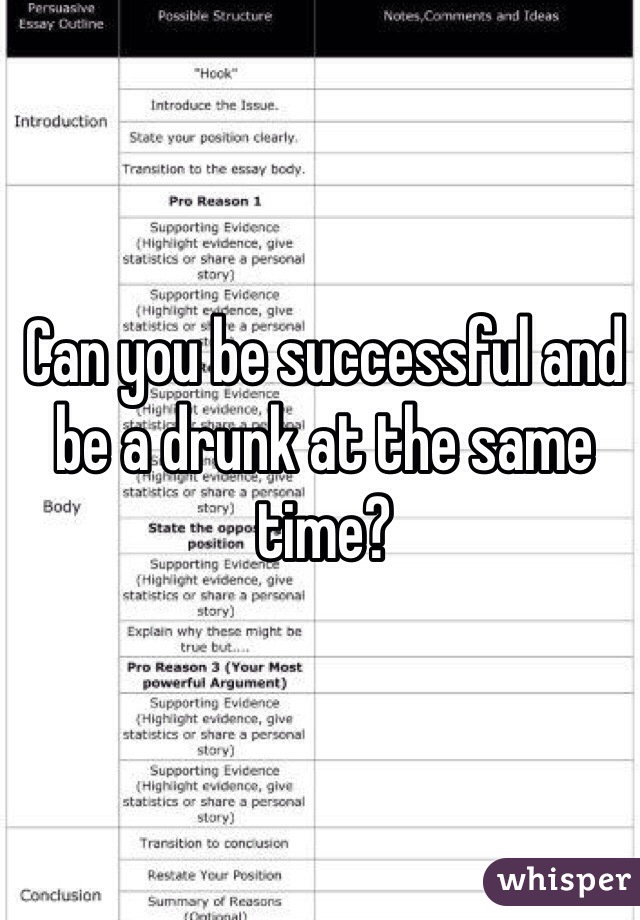 Can you be successful and be a drunk at the same time?