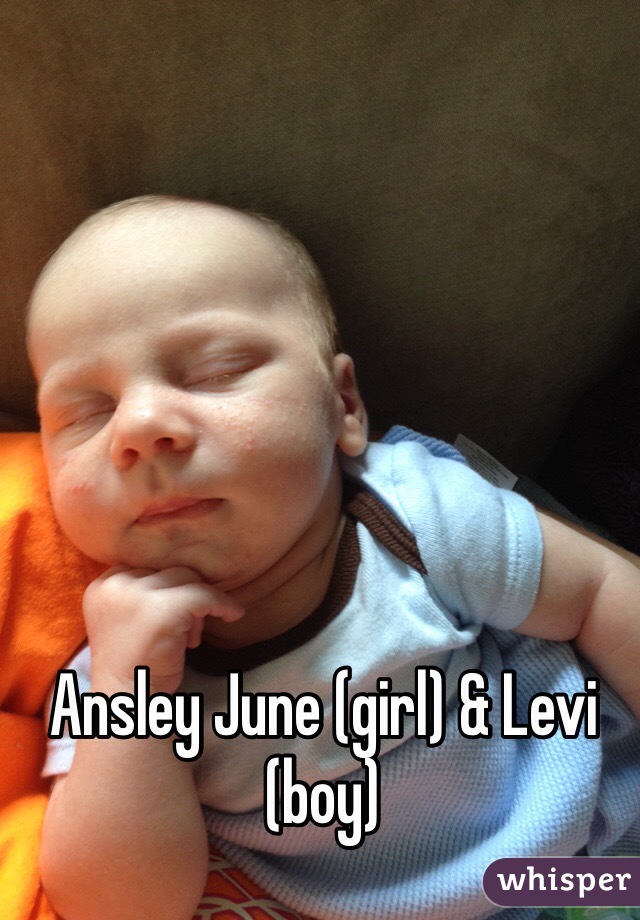 Ansley June (girl) & Levi (boy) 