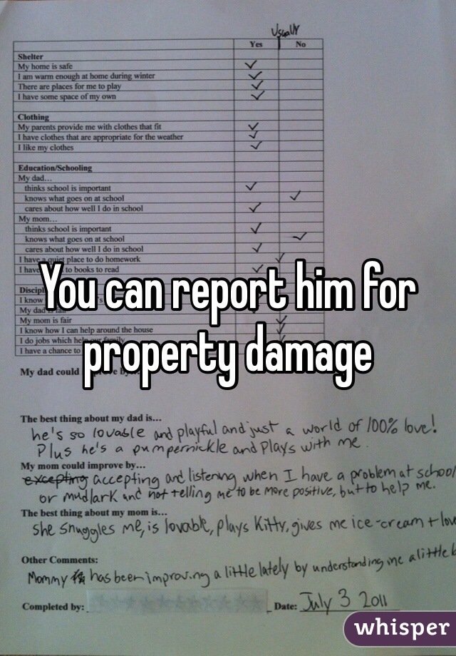 You can report him for property damage