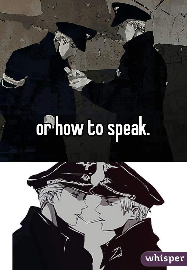 or how to speak.