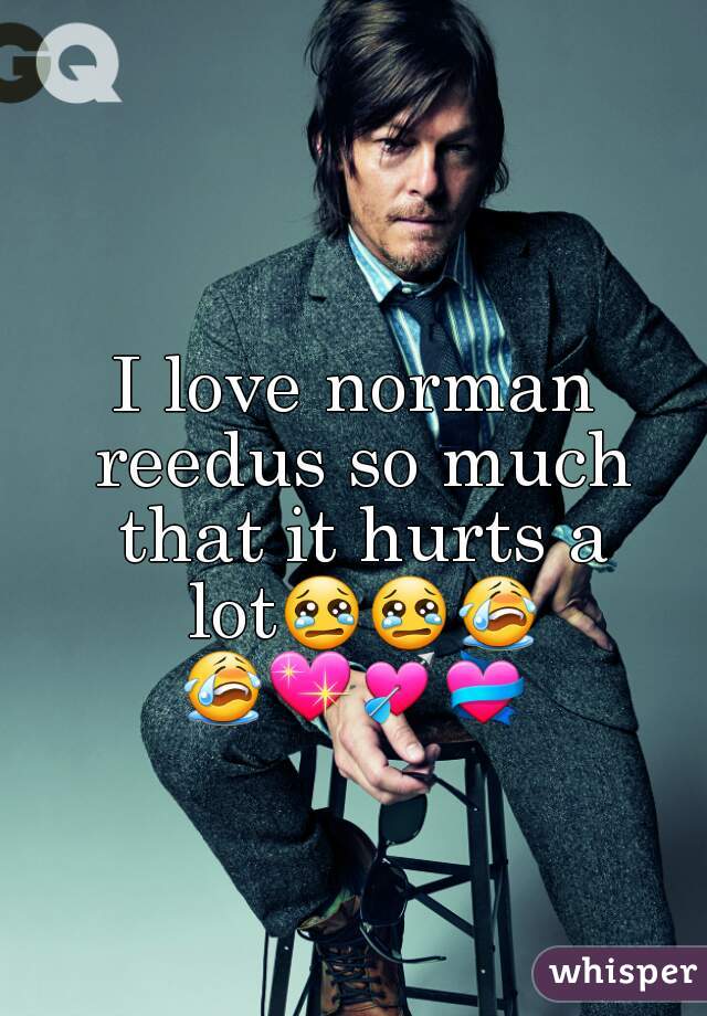 I love norman reedus so much that it hurts a lot😢😢😭😭💖💘💝    