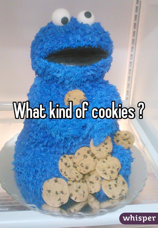 What kind of cookies ?