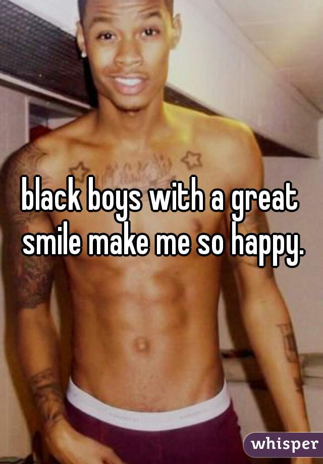 black boys with a great smile make me so happy.