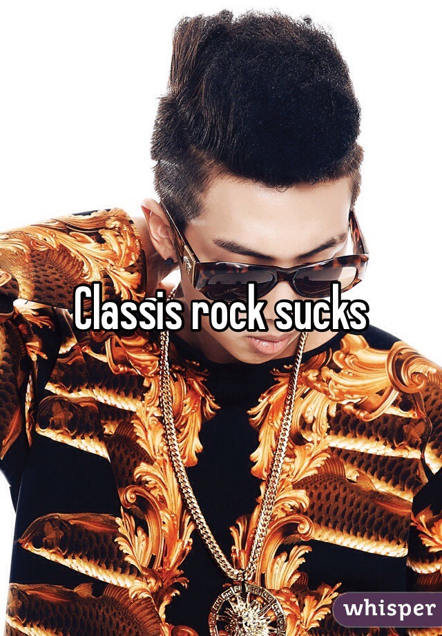 Classis rock sucks 