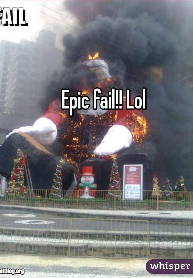 Epic fail!! Lol