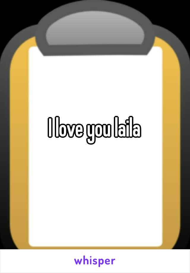 I love you laila