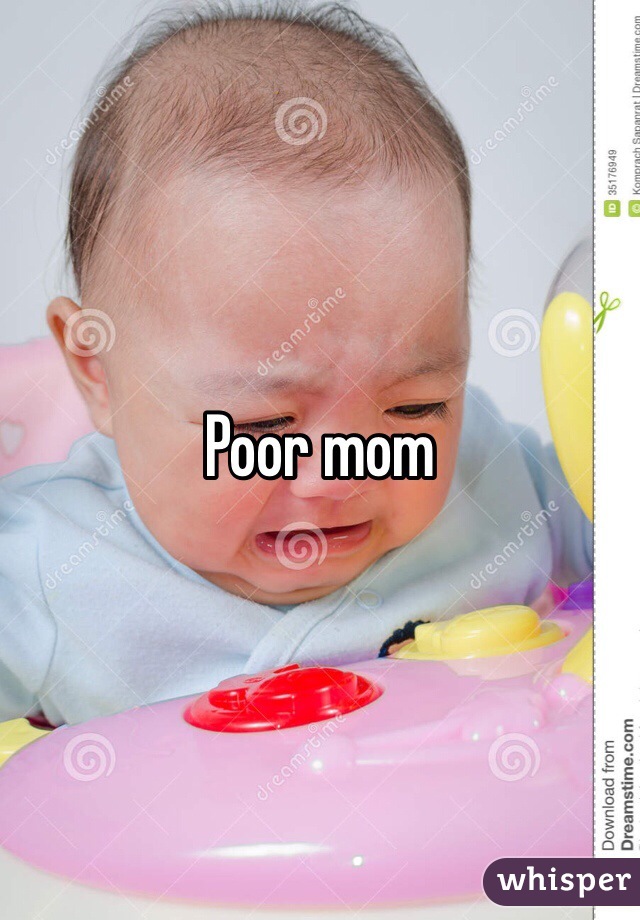 Poor mom