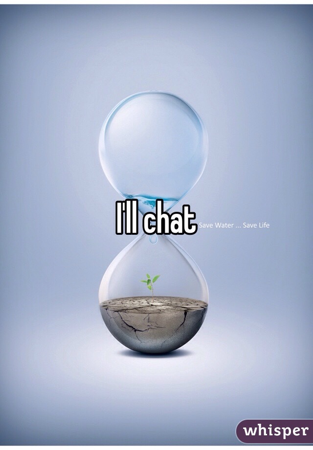 I'll chat 