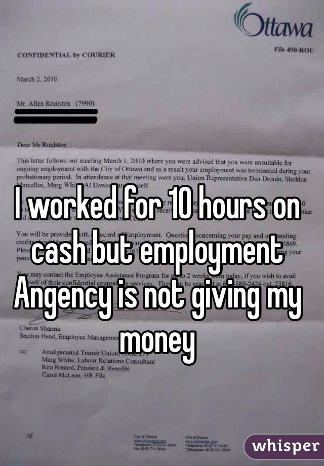 I worked for 10 hours on cash but employment Angency is not giving my money 