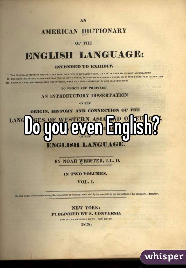 Do you even English?