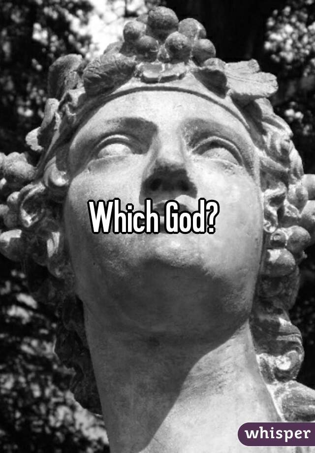 Which God? 