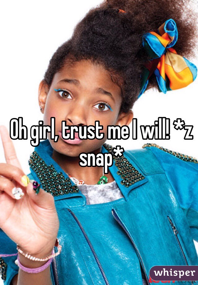 Oh girl, trust me I will! *z snap* 