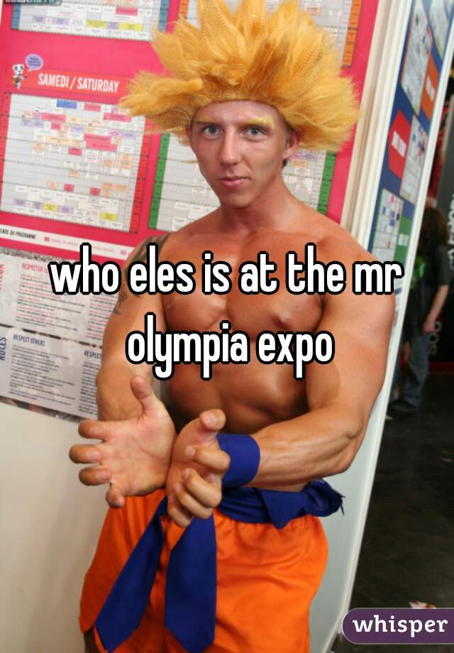 who eles is at the mr olympia expo