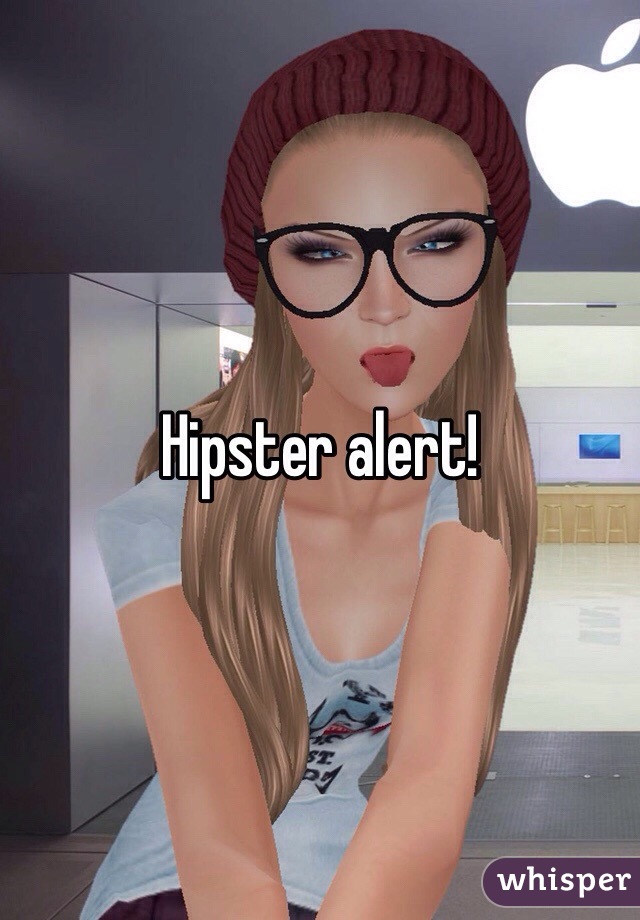 Hipster alert!