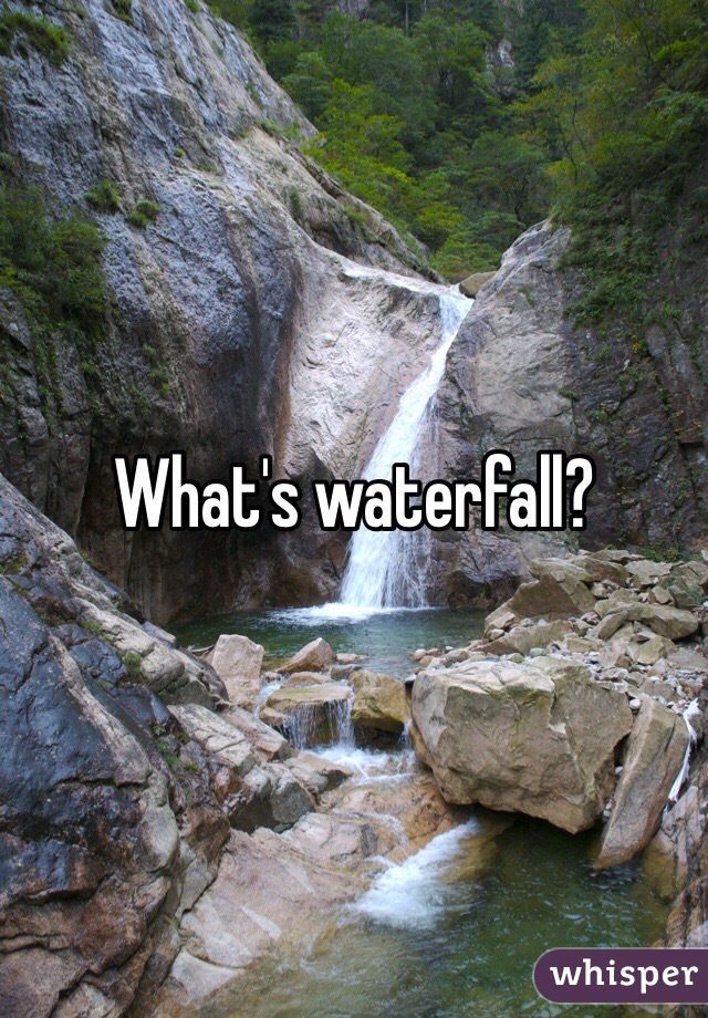 What's waterfall?