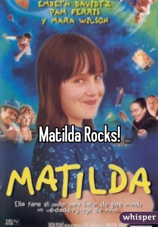 Matilda Rocks!