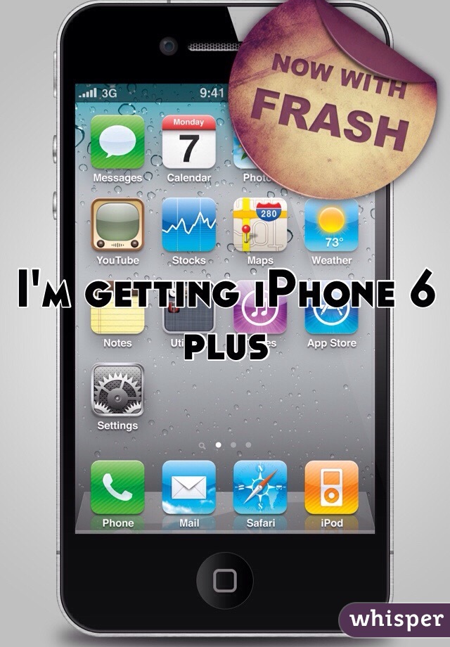 I'm getting iPhone 6 plus 
