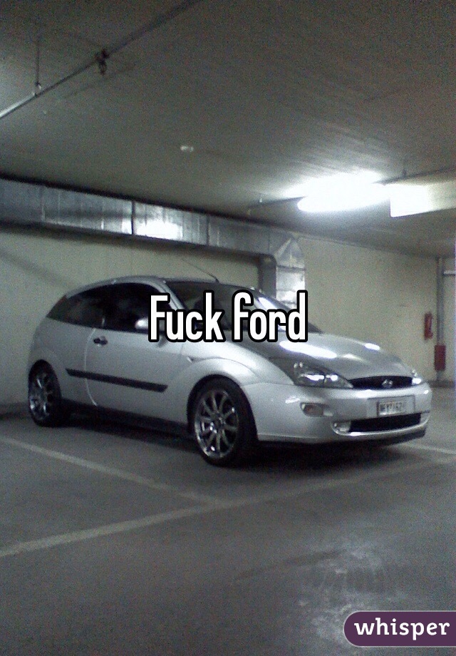 Fuck ford