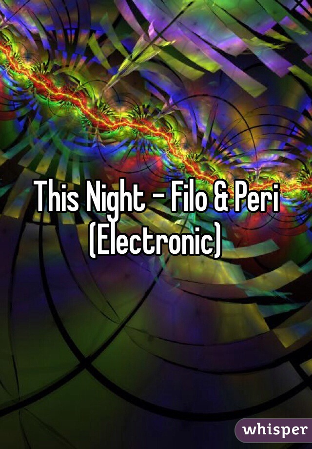 This Night - Filo & Peri (Electronic)