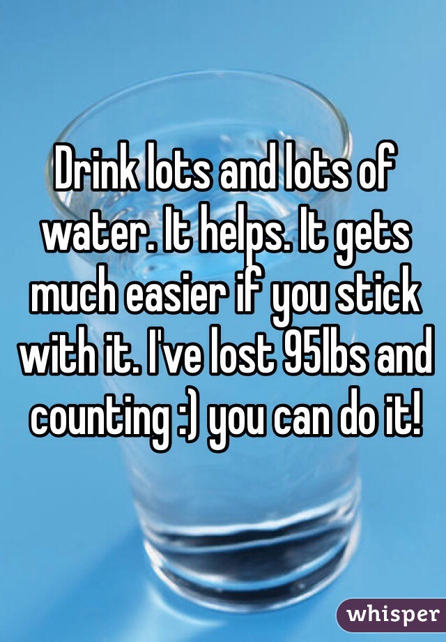 Drink lots and lots of water. It helps. It gets much easier if you stick with it. I've lost 95lbs and counting :) you can do it! 