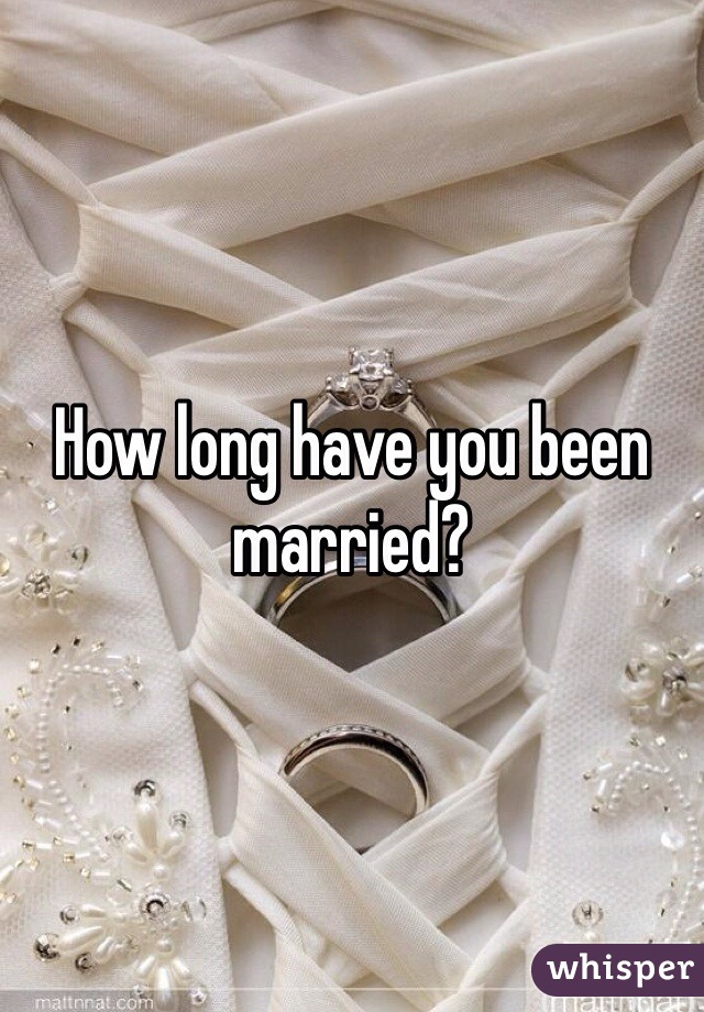 How long have you been married? 