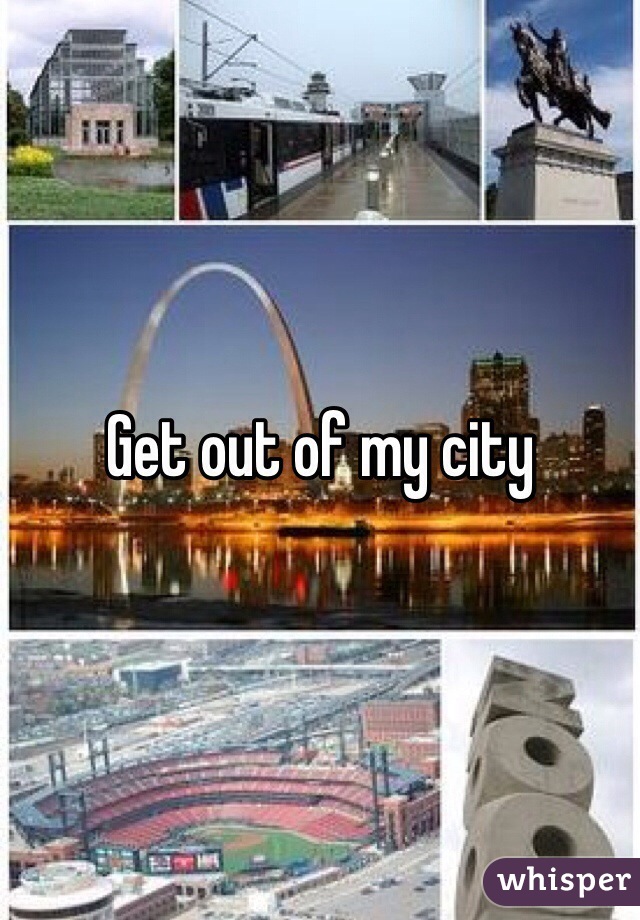 Get out of my city 