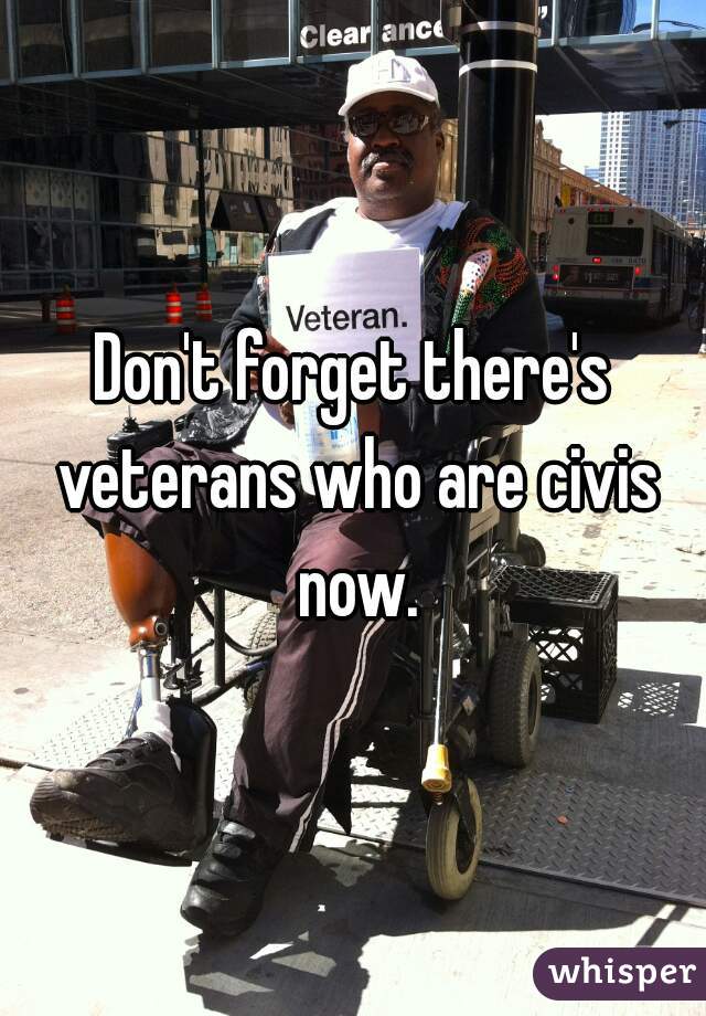 Don't forget there's veterans who are civis now.