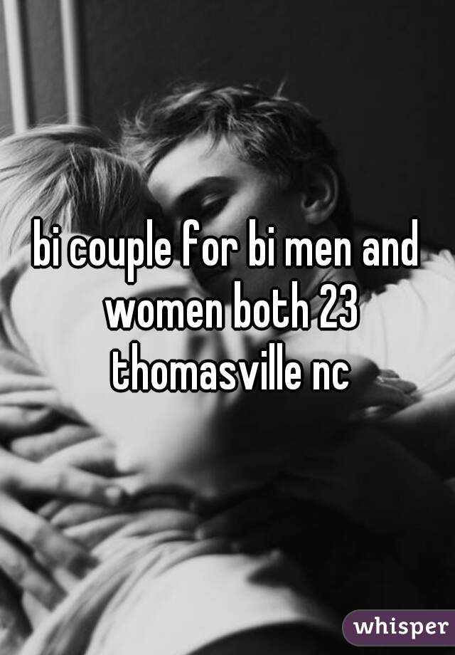 bi couple for bi men and women both 23 thomasville nc