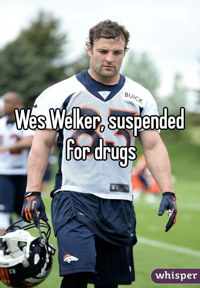 Wes Welker, suspended for drugs