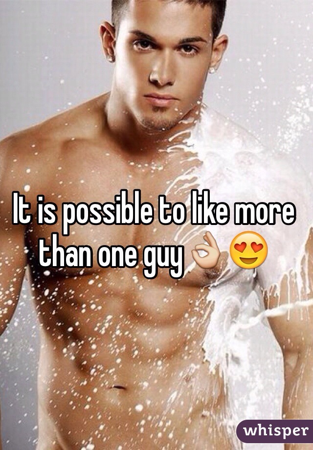 It is possible to like more than one guy👌😍