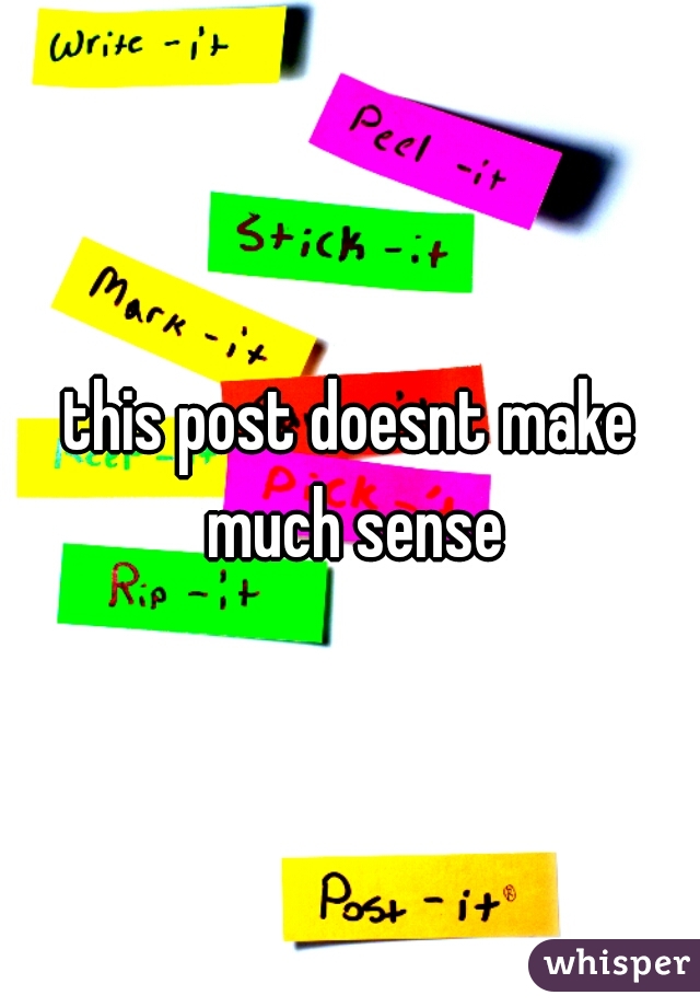 this post doesnt make much sense