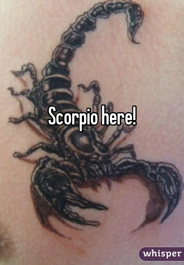 Scorpio here!
 