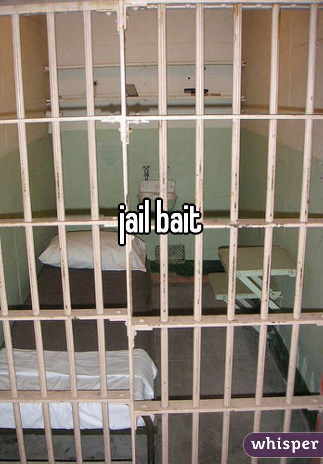jail bait