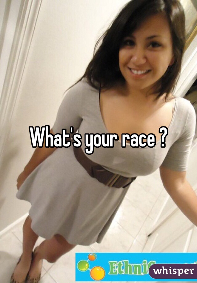What's your race ?