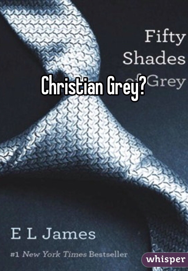 Christian Grey?