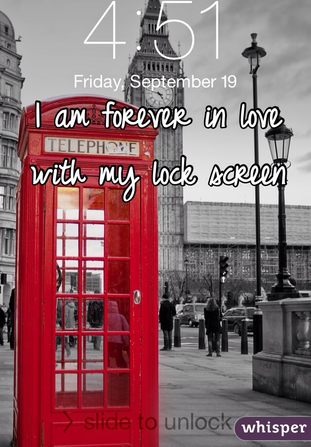 I am forever in love with my lock screen 