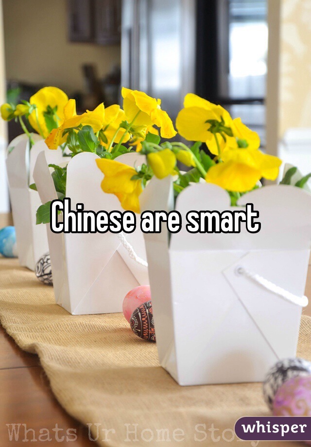 Chinese are smart