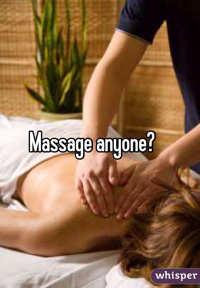 Massage anyone?