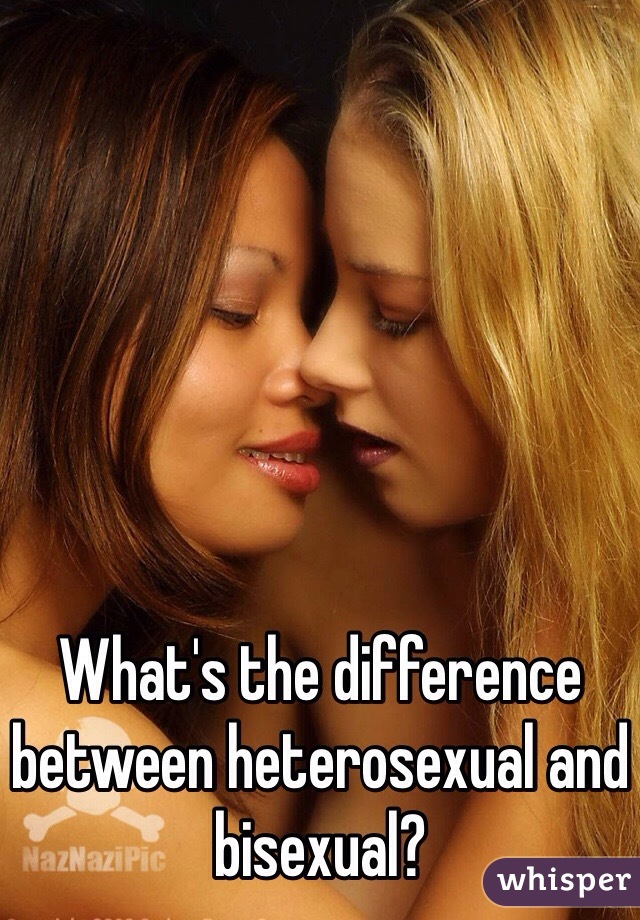 What's the difference between heterosexual and bisexual? 