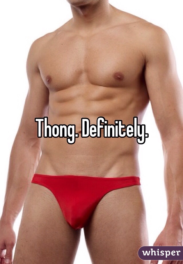 Thong. Definitely. 