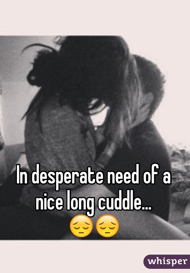 In desperate need of a nice long cuddle...
😔😔