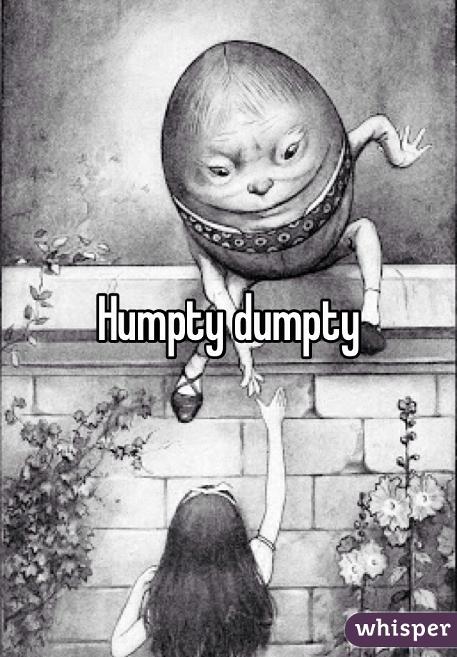 Humpty dumpty