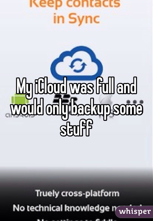 My iCloud was full and would only backup some stuff