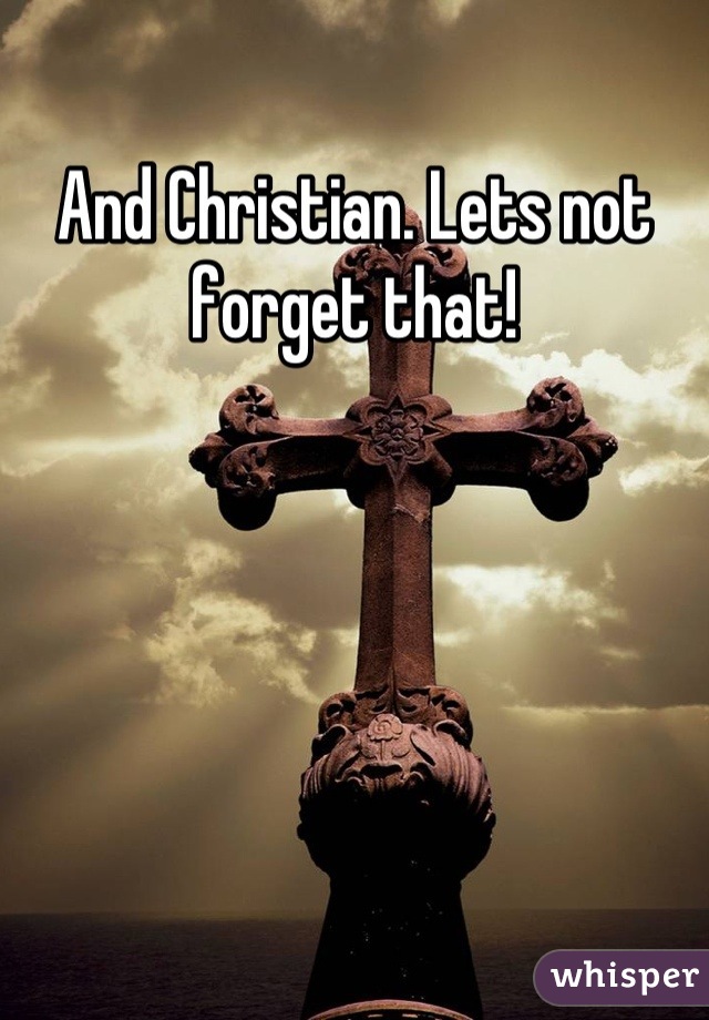 And Christian. Lets not forget that!