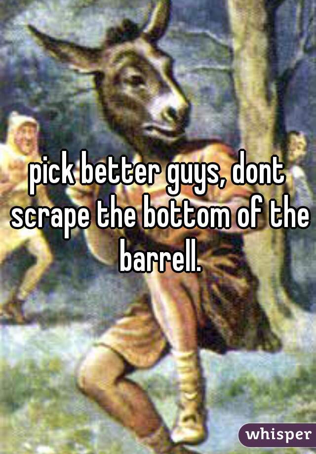 pick better guys, dont scrape the bottom of the barrell.