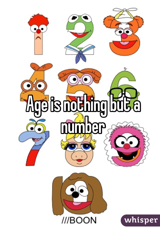 Age is nothing but a number 