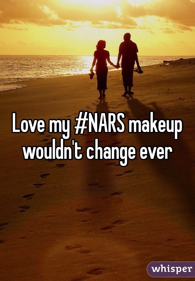 Love my #NARS makeup wouldn't change ever