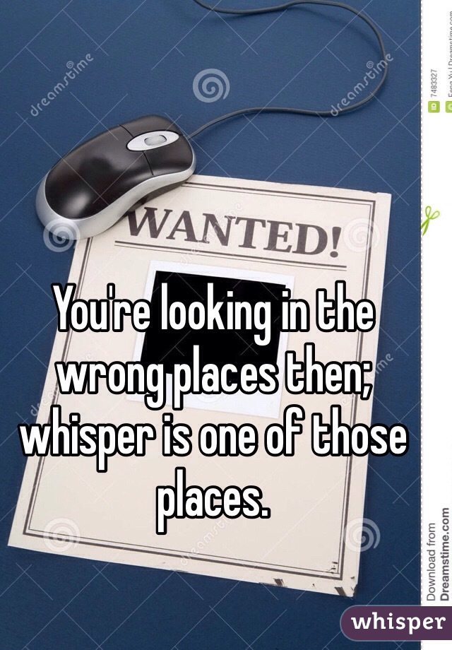 You're looking in the wrong places then; whisper is one of those places.