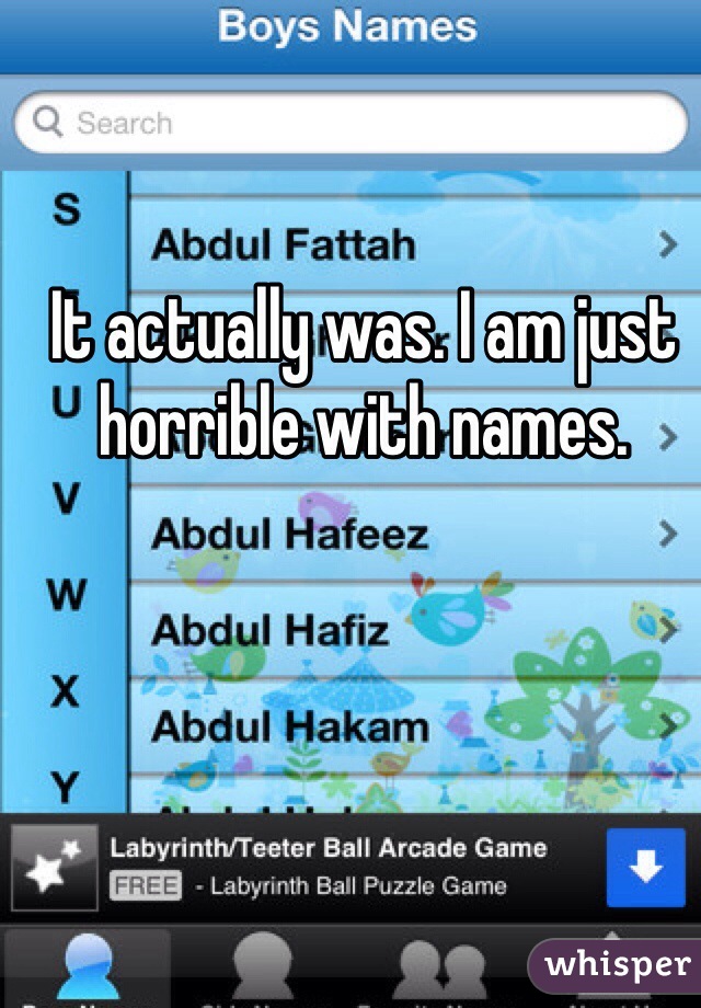 It actually was. I am just horrible with names. 